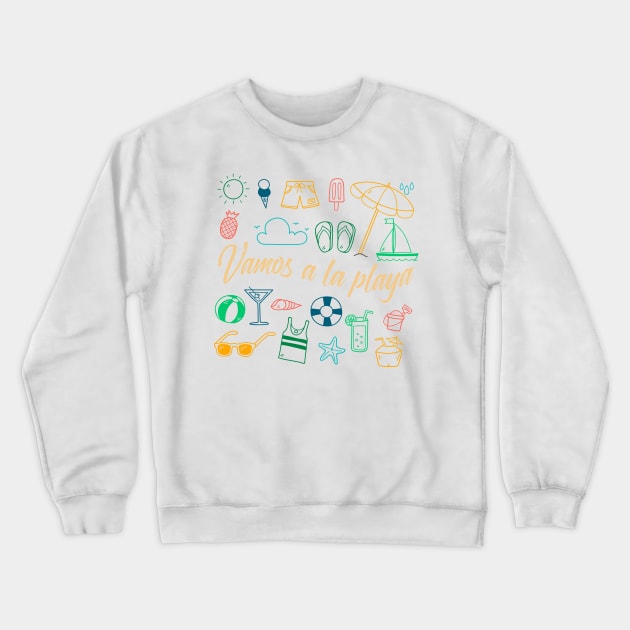 Vamos a la playa - tshirt design - Let's go to the beach Crewneck Sweatshirt by verde